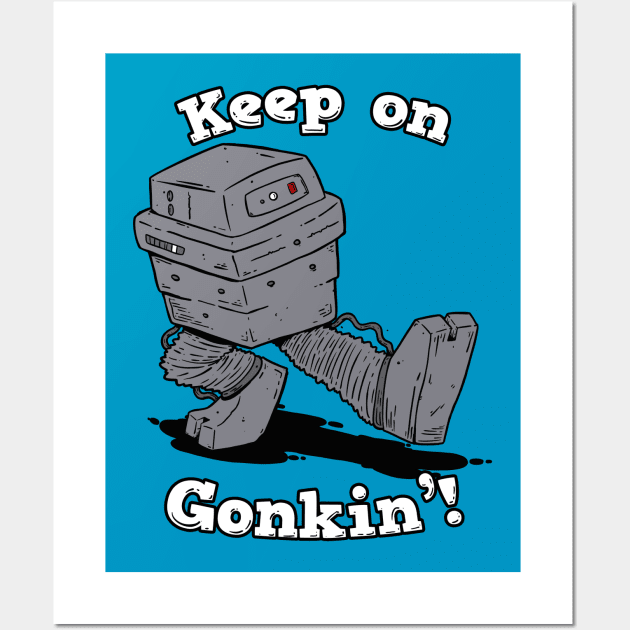 Keep On Gonkin'! Wall Art by blairjcampbell